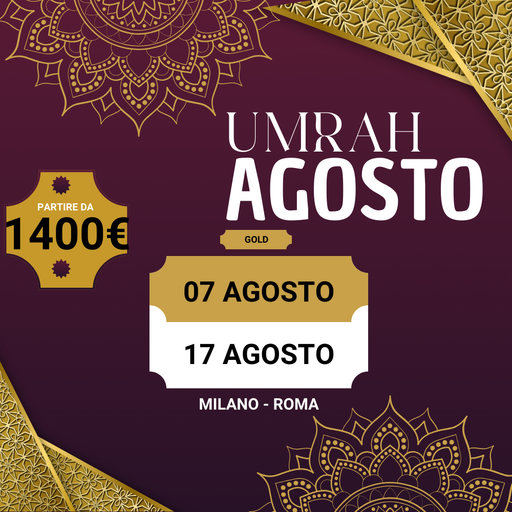 UMRAH AGOSTO DA MILANO E ROMA  ( 07AGO - 17AGO ) ( GOLD )