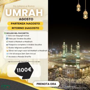 Umrah August - Departure 14 August - Return 24 August From Milano e Roma